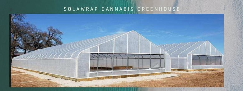 Cannabis greenhouse Solawrap Get a free sample. Call us at 760 597 9298